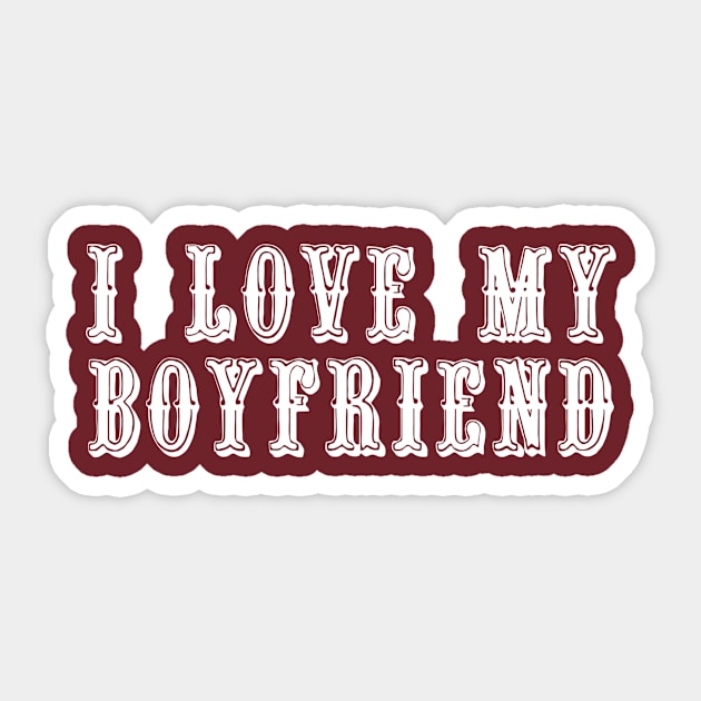 I Love My Boyfriend Sticker by swagmaven